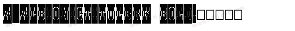 a_AlbionicTitulBrk Bold字体转换